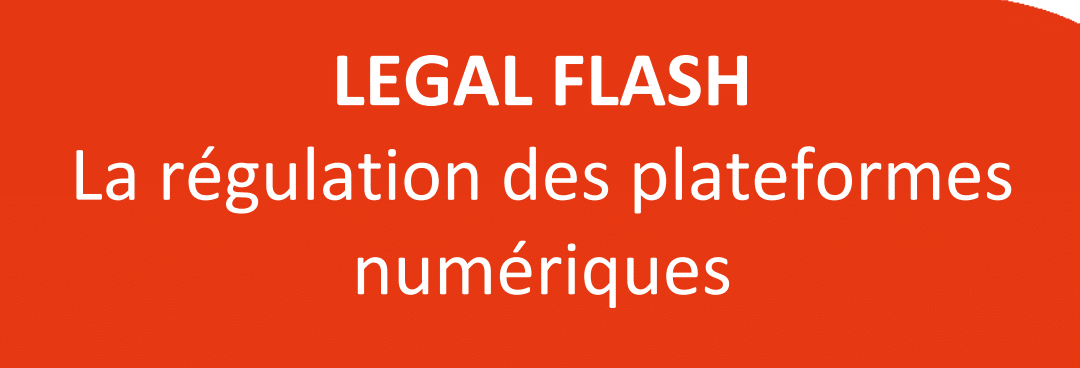legal-flash-regulation-plateformes-numeriques