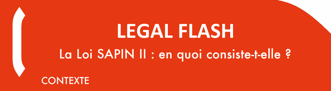 LEGAL FLASH : La loi SAPIN II : en quoi consiste-t-elle ?