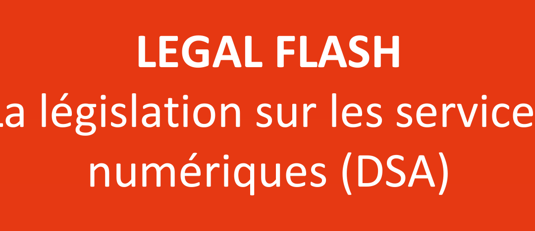 LEGAL FLASH La législation sur les services numériques (DSA)