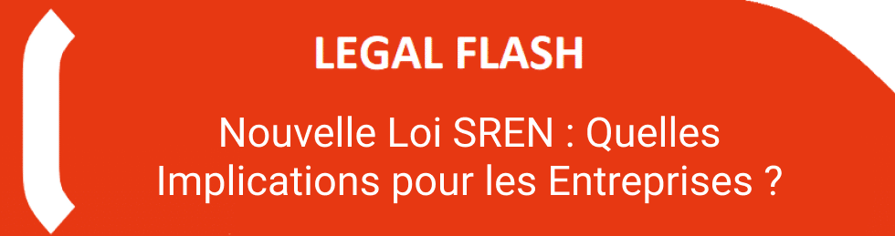 LEGAL FLASH Nouvelle Loi SREN : Quelles Implications pour les Entreprises ?