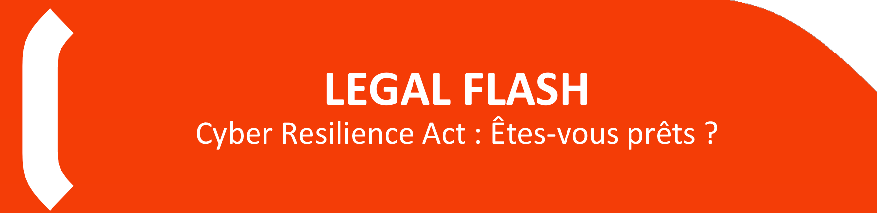 Cyber Resilience Act : Êtes-vous prêts ?